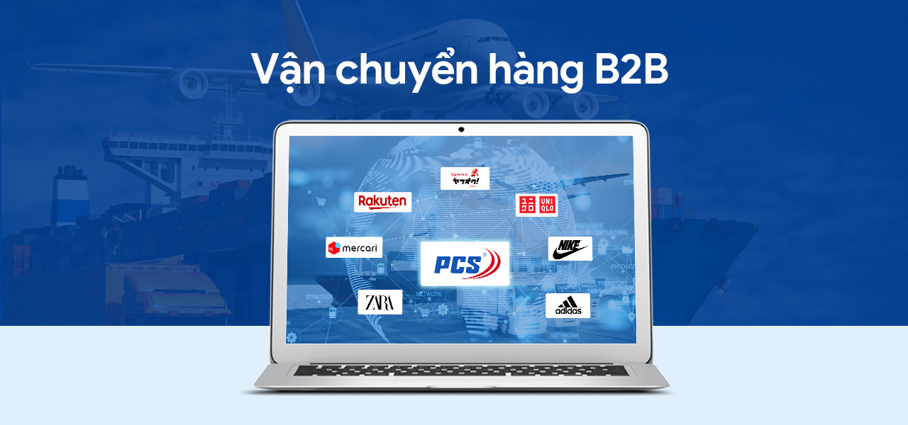 Dịch vụ chuyển hàng B2B, B2C tại PCS